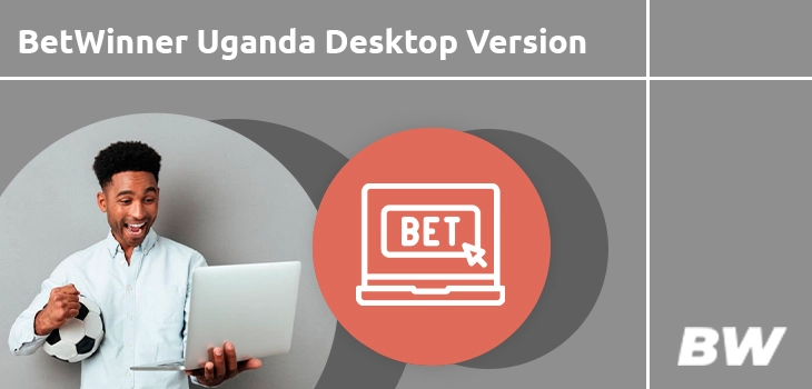 BetWinner Uganda Desktop Version