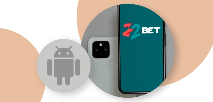 How to Download the 22Bet App for Android